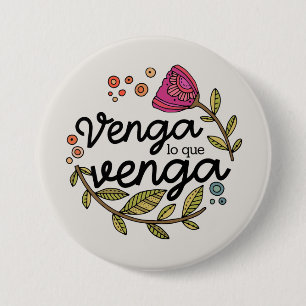 Badge Rond 7,6 Cm Venga Lo Que Venga Citation Inspirante Espagnole