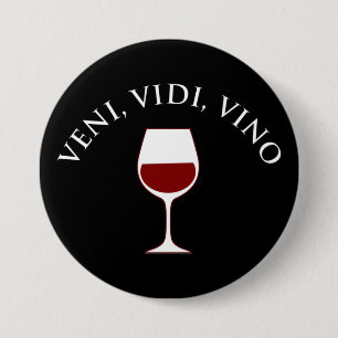 Badge Rond 7,6 Cm Veni, Vidi, Vino Funny Vine Lover Latin Phrase