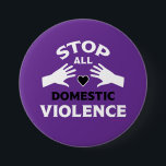 Badge Rond 7,6 Cm Violence domestique<br><div class="desc">Arrêtez la violence domestique. ©Copyright HGIFY | Boutiques HGI uniquement. Tous droits réservés.</div>