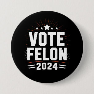 Badge Rond 7,6 Cm Votez Felon Trump 2024 Drôle Élection Vote 