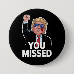 Badge Rond 7,6 Cm Vous avez manqué Donald Trump