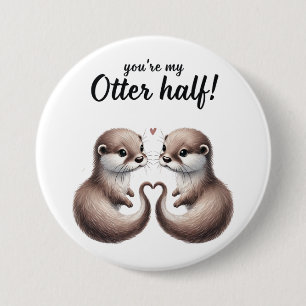 Badge Rond 7,6 Cm Vous êtes le demi-bouton Mon Otter