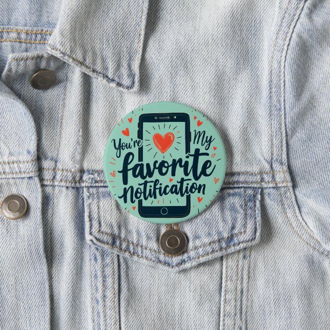 Badge Rond 7,6 Cm Vous êtes ma notification préférée Affection numér (En situation)