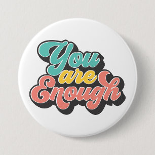 Badge Rond 7,6 Cm Vous Êtes Suffisamment Citation Motivation