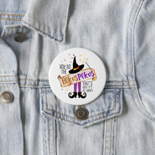 Badge Rond 7,6 Cm Vous faites le Hokus Pokus Witch Magic ID982