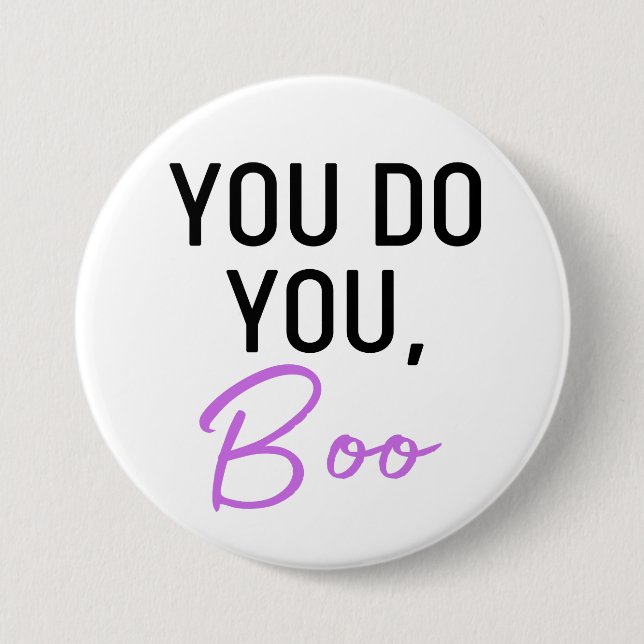 Badge Rond 7,6 Cm Vous Le Faites, Bouton Boo (Devant)