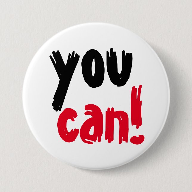 Badge Rond 7,6 Cm vous pouvez (Devant)