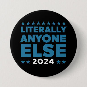 Badge Rond 7,6 Cm Vraiment n'importe qui d'autre 2024 Président Élec
