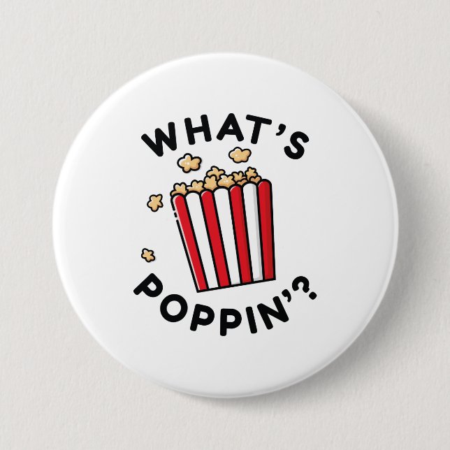 Badge Rond 7,6 Cm What’s Poppin’ (Devant)
