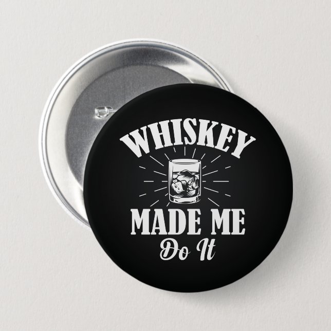 Badge Rond 7,6 Cm Whiskey m'a fait le faire (Devant & derrière)