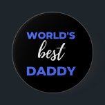 Badge Rond 7,6 Cm World's Best Daddy<br><div class="desc">World's Best Daddy design. This is a short sentimental quote which is great as an appreciation gift for Fathers or Father figures. Also suitable as a general father gift for Father's Day, Birthday or Christmas.</div>