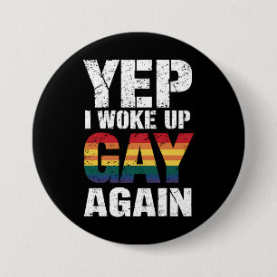 Badge Rond 7,6 Cm Yep Je Me Suis Réveillé Gay Pride Rainbow Queer Ga