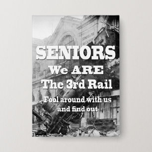 Badge Seniors Nous Sommes Le Troisième Rail