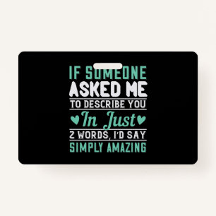 Badge Si Quelqu’Un M’A Demandé De Vous Décrire, Je Le Di