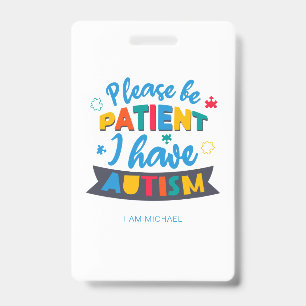 Badge S'Il Vous Plaît Être Patient J'Ai L'Autisme Person