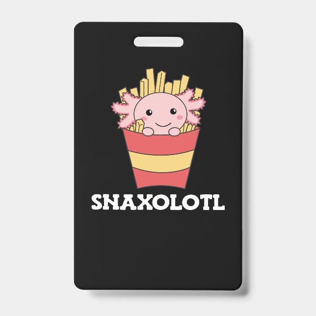 Badge Snaxolotl Axolotl Lover mignons Animaux Fries Voit (Front)