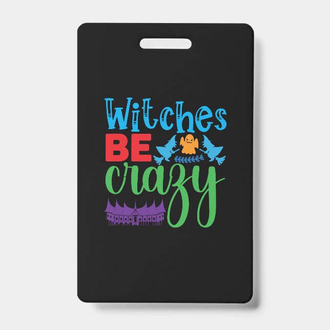 Badge Sorcière d'Halloween soit folle (Avant)