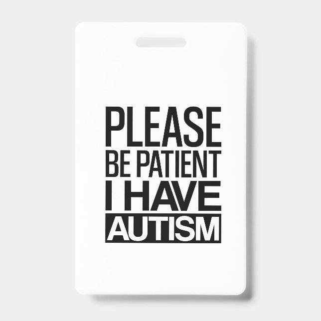 BADGE SOYEZ PATIENT J'AI UN AUTISME (Avant)