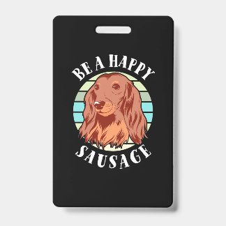 Badge Soyez un chien saucisse mignon
