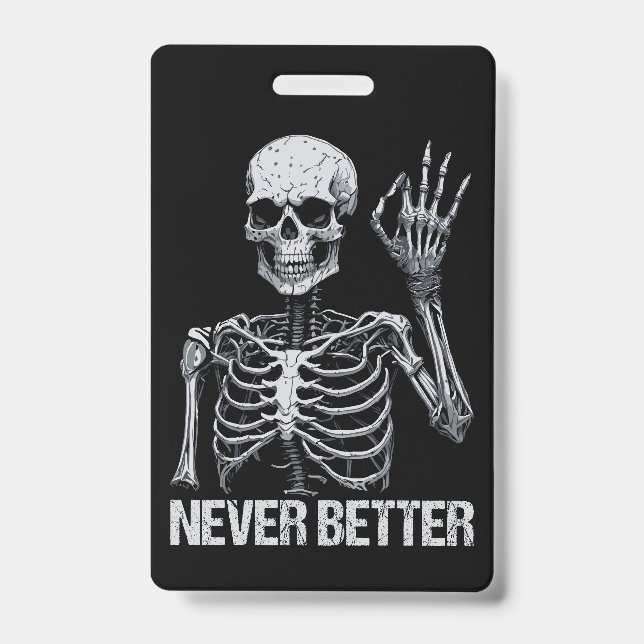 Badge Squelette d'Halloween - Jamais mieux I (Avant)