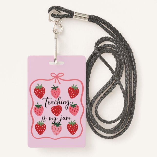 Badge Strawberry Lover Teacher Teaching is My Jam  (Devant avec lanière)