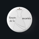 Badge témoin de la mariée<br><div class="desc">Un badge à porter lors de la soirée du mariage ou pendant l'enterrement de vie de jeune fille pour identifier la ou les témoins de la mariée! Une de mariée se voit de loin attirant le regard.</div>