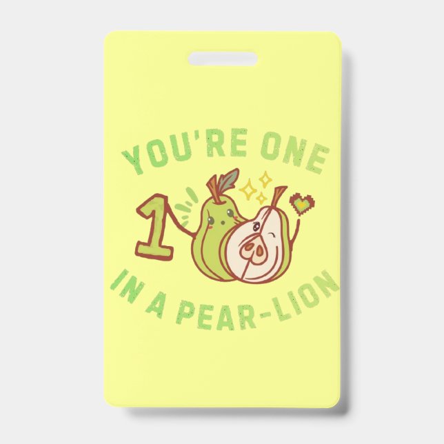 Badge T'es Une Perle Dans Une Poire-Lion Pun (Avant)