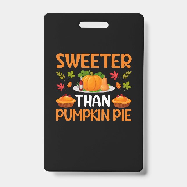 Badge Thanksgiving plus doux que le gâteau Citrouille (Avant)