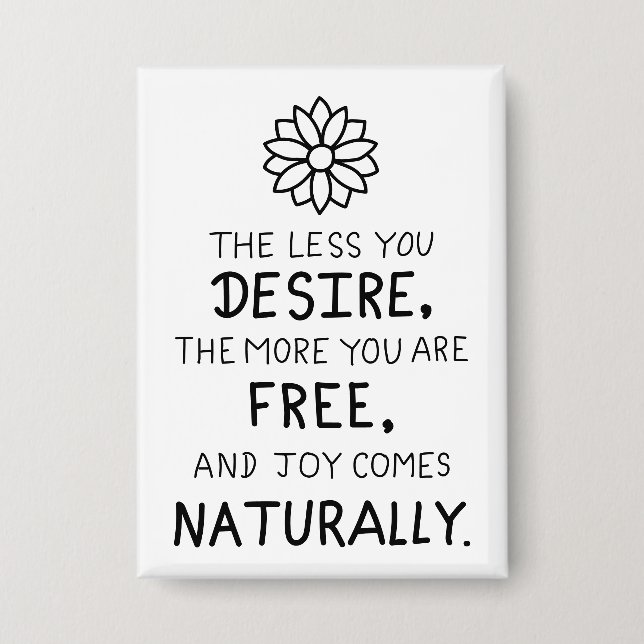 Badge The Less You Desire, The More You Are Free  (Recto)