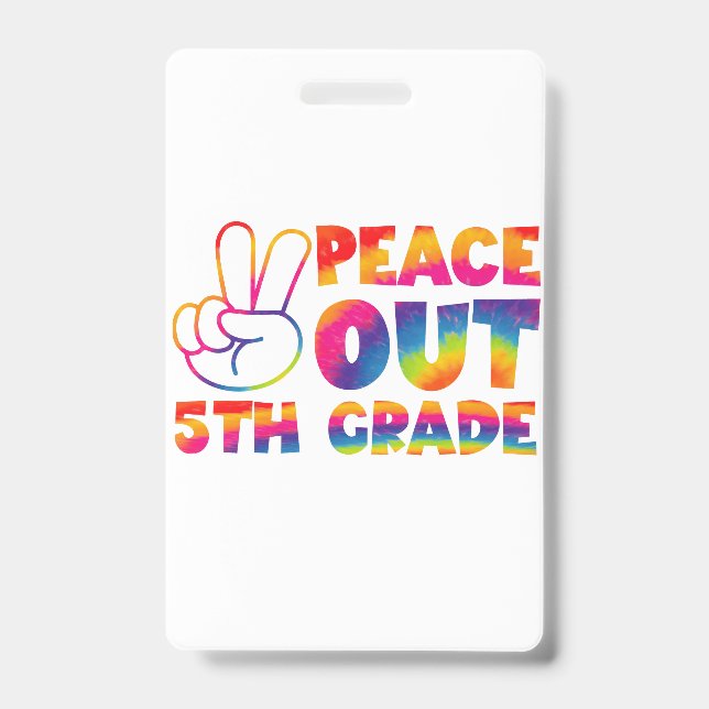 Badge Tiedye de fin d'année 5e année, Peace Out ! (Avant)