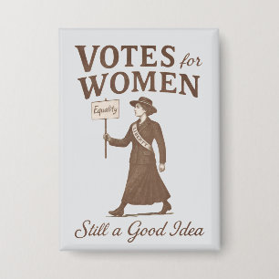 Badge Toujours une bonne idée Votes pour les femmes Fémi