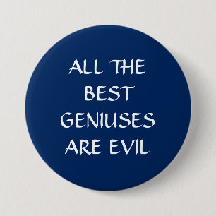 Badge Tous les meilleurs génies sont le mauvais bouton d