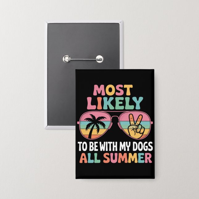 Badge Très Probable D'Être Avec Mes Chiens Tous Enseigna (Recto/Verso)