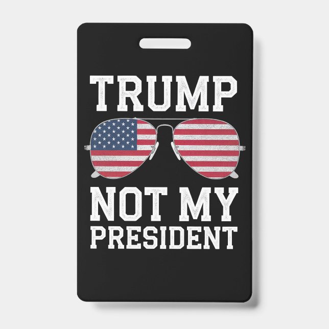 Badge Trump Pas Mon Président Anti-Trump (Avant)