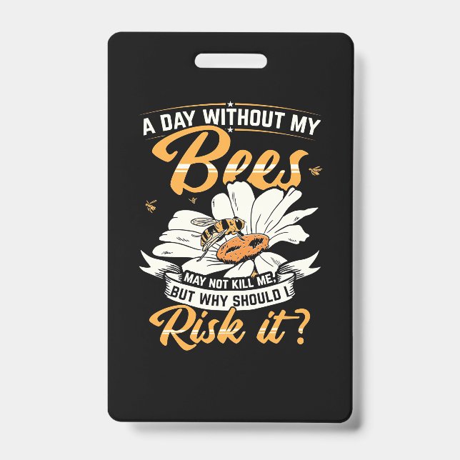 Badge Une journée sans mes abeilles (Avant)