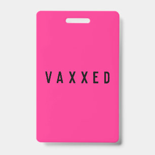 Badge Vaxxed Covid-19 Vacciné Fun Neon Rose