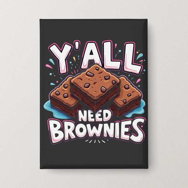 Badge Vous avez besoin de Brownies Chocolate Cake Sweet  (Recto)