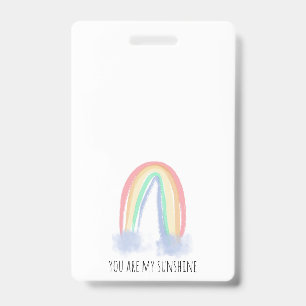 Badge Vous êtes mon eau de soleil arc-en-ciel peint à l'