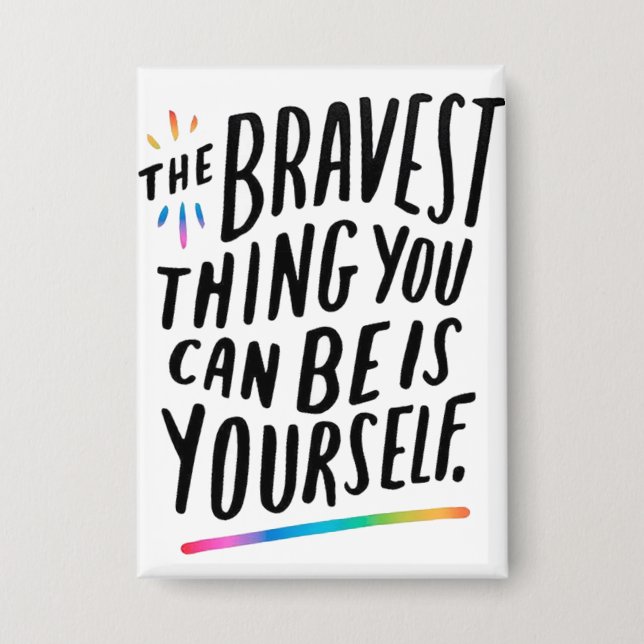 Badges - La chose la plus courageuse que vous pouv (Recto)