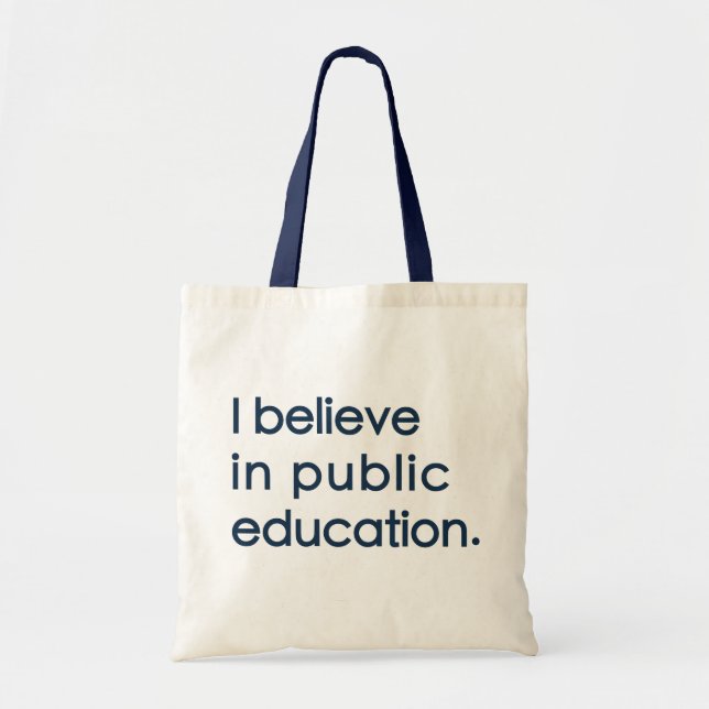 Bag "I Believe in Public Education" Tote (Devant)