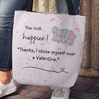 Bag I chose myself over a Valentine Tote