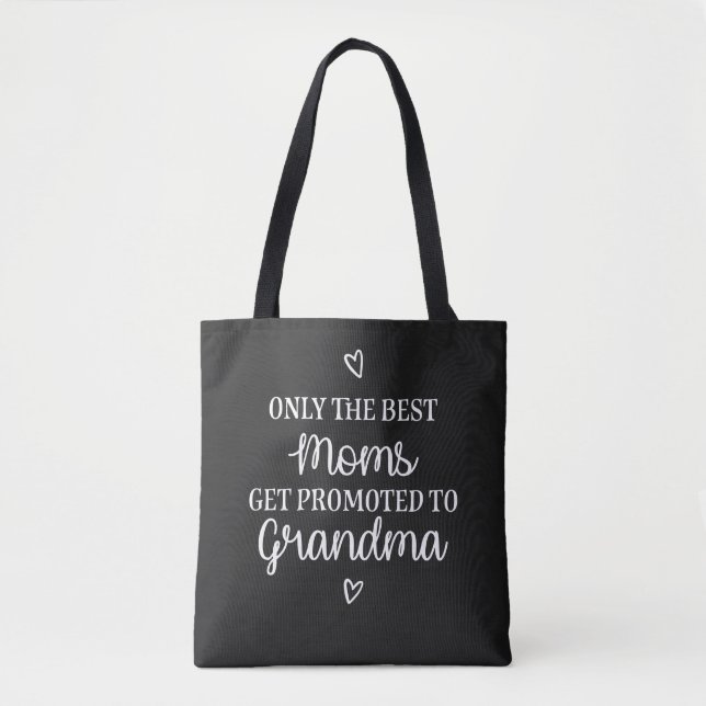 Bag Only the best moms get promoted to grandma tote ba (Devant)