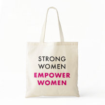 Strong Women Empower Women - Inspirational Tote