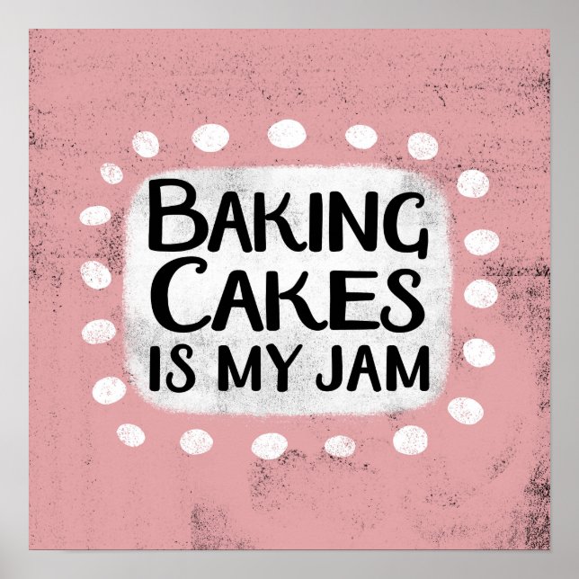 Baking Cakes Est Mon Poster De Jam Wall Art (Devant)