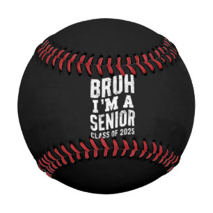 Balle De Baseball Bruh je suis un senior de la promotion 2025