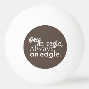Balle De Ping Pong Autrefois aigle, toujours aigle. Blanc foncé Brown