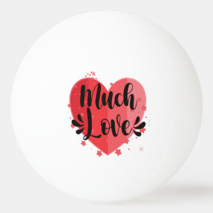 Balle De Ping Pong Beaucoup d'amour, grand coeur