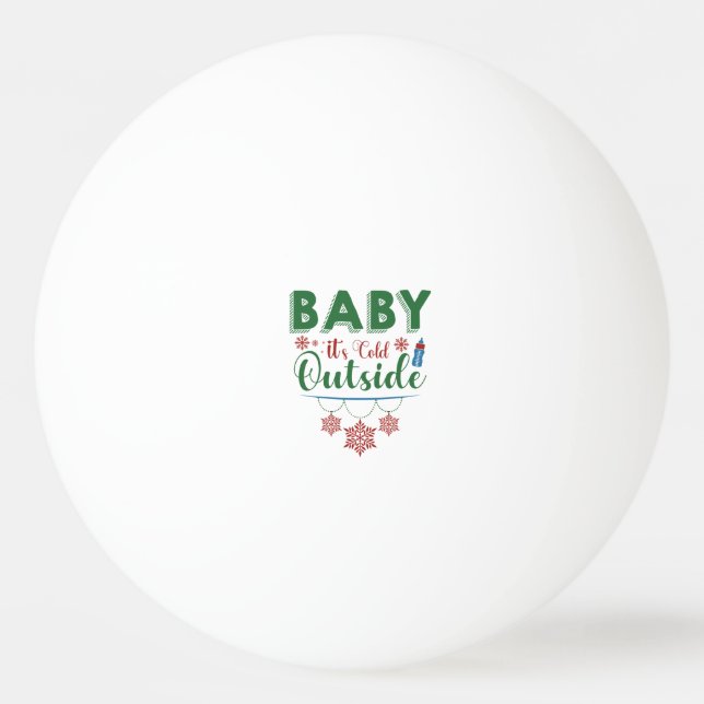 Balle De Ping Pong Bébé Il fait froid dehors (Devant)
