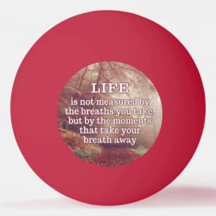 Balle De Ping Pong Boules de ping-pong Life Quote