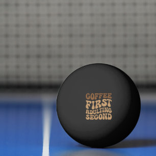 Balle De Ping Pong Café D'Abord, Adulte Plus Tard Amoureux De La Café